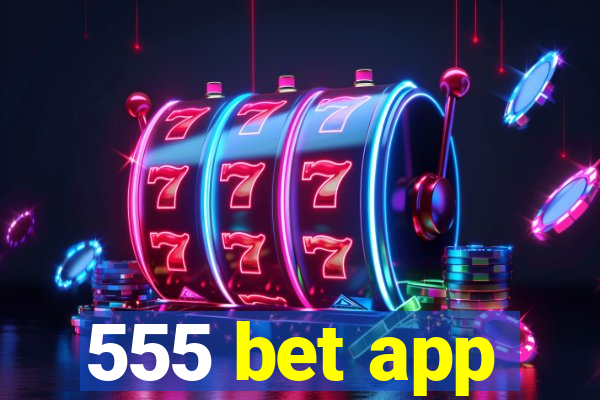 555 bet app